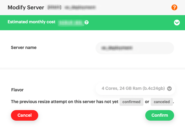 A panel displaying the servers flavor, 4 Cores and 24 GB RAM with the name of the flavor "b.4c24gb" within parenthesis, a red button with the text "Cancel" below it and a green button with the text "Confirm" beside that.